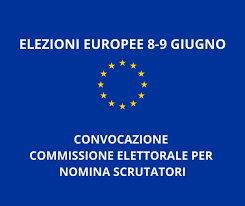 ELEZIONI  DI SABATO 8 e DOMENICA 9 GIUGNO 2024 - Convocazione della Commissione Elettorale Comunale per la nomina degli scrutatori